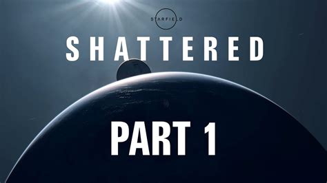 Starfield | SHATTERED SPACE DLC | PART 1 - YouTube