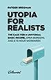 Utopia for Realists: The Case for a Universal Basic Income, Open ...