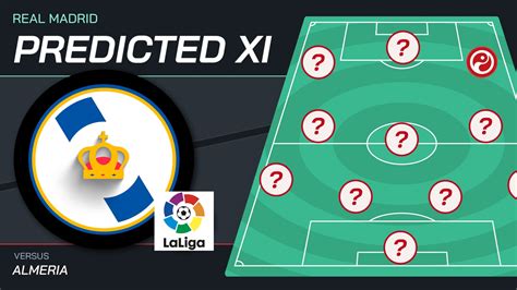 Real Madrid XI vs Almeria: Predicted lineup, team news and injury ...