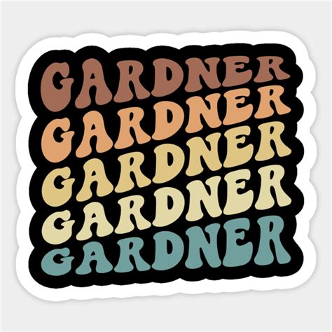 Gardner - Gardner - Sticker | TeePublic