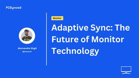 Adaptive Sync: The Future of Monitor Technology - PCSynced