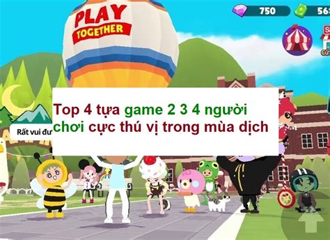 Top 4 tựa game 2 3 4 người chơi cực thú vị trong mùa dịch | Diễn Đàn Xây Dựng Công Trình