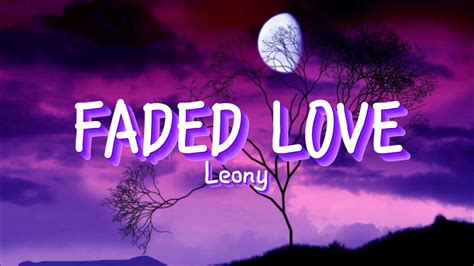 Leony FADED LOVE/Lyrics - YouTube