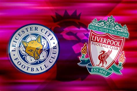 Leicester vs Liverpool live stream: How can I watch Premier League game ...