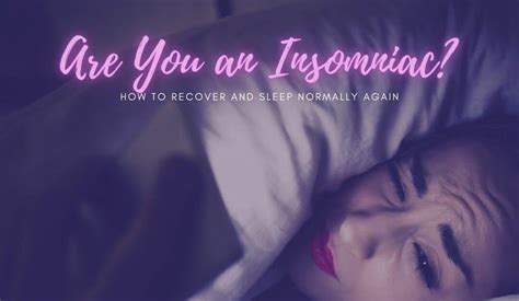 Are You an Insomniac? How To Recover And Sleep Normally Again ...