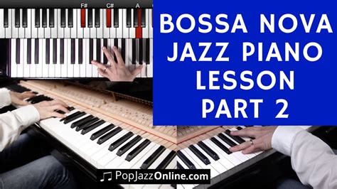 How To Play Bossa Nova Piano Jazz Part 2 - YouTube