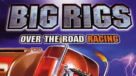 The worst PC racing game ever made, Big Rigs: Over The Road Racing, gets a remaster in 2020