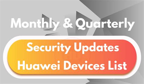 These 59 Huawei devices will get EMUI Monthly and Quarterly patch ...