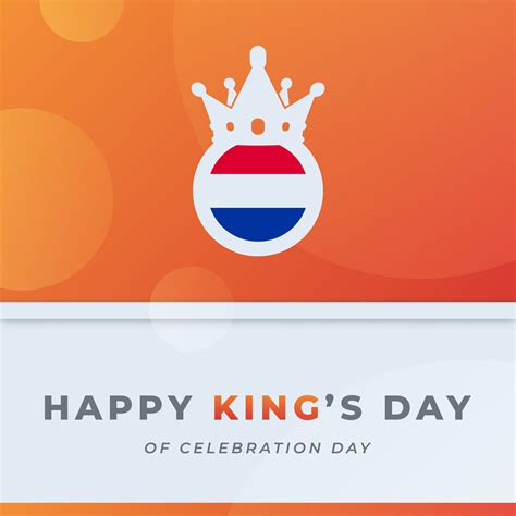 Happy King's Day Koningsdag Celebration Vector Design Illustration for ...