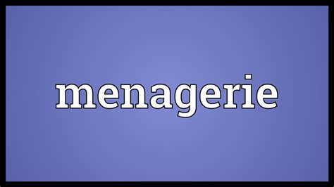 Menagerie Meaning - YouTube