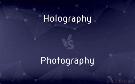 Difference Between Holography And Photography With Co - vrogue.co