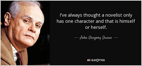 TOP 13 QUOTES BY JOHN GREGORY DUNNE | A-Z Quotes