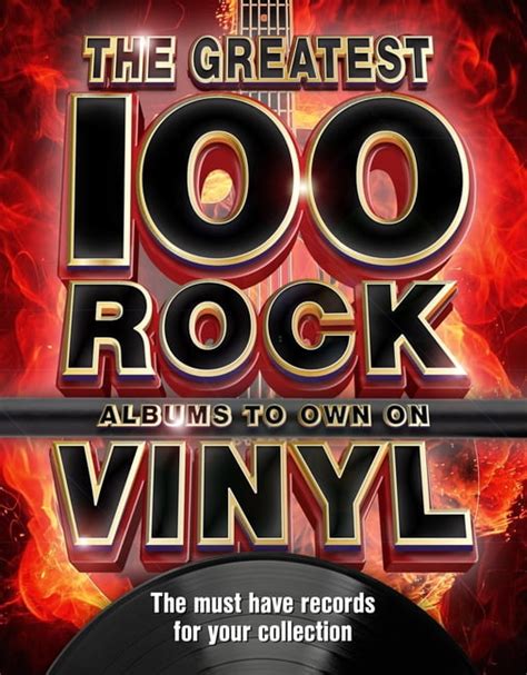 The 100 Greatest Rock Albums to Own on Vinyl : The Must Have Rock Records for Your Collection ...