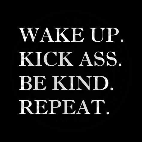 Wake Up. Kick Ass. Be Kind. Repeat. Decal – DADA BLACK SHEEP DECALS