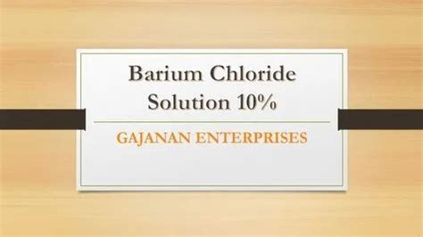 Barium Chloride Solution 10% at best price in Navi Mumbai by Gajanan ...