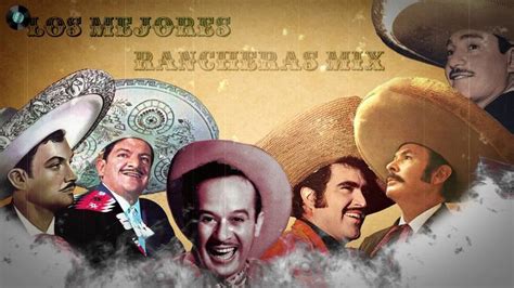 50 RANCHERAS INOLVIDABLES - LAS MEJORES RANCHERAS DE TODOS LOS TIEMPOS ...