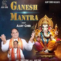 Ganesh Mantra Song Download: Play & Listen Ganesh Mantra all MP3 Song by Ajay Chib @Gaana