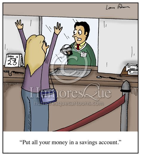 Cartoon: "Put all your money in a savings account." - Humoresque Cartoons