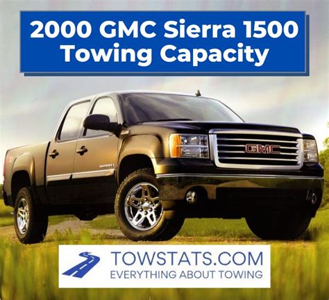 2000 GMC Sierra 1500 Towing Capacity - TowStats.com