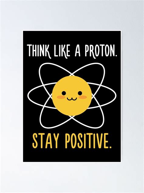 "Proton Positive - Science Quote" Poster for Sale by quotysalad | Redbubble