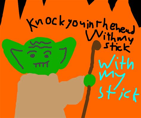 My Stick (2019) as sung by Yoda - Drawception