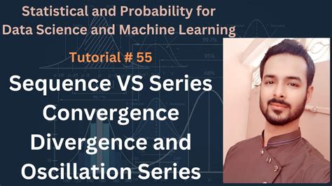 Tutorial 55: Sequence VS Series | Convergence Divergence and ...