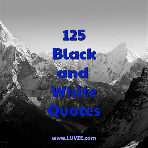 125 Black And White Quotes And Sayings