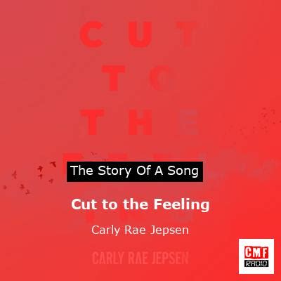 The story of the song Cut to the Feeling by Carly Rae Jepsen