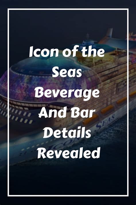 Icon of the Seas Beverage And Bar Details Revealed