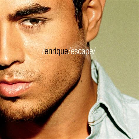 Enrique Iglesias — Escape — Listen, watch, download and discover music for free at Last.fm