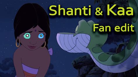 Shanti and Kaa's encounter (Fan edit) - YouTube