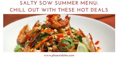 New Menu | Salty Sow Summer Menu: Chill Out with these Hot Deals - PhoenixBites