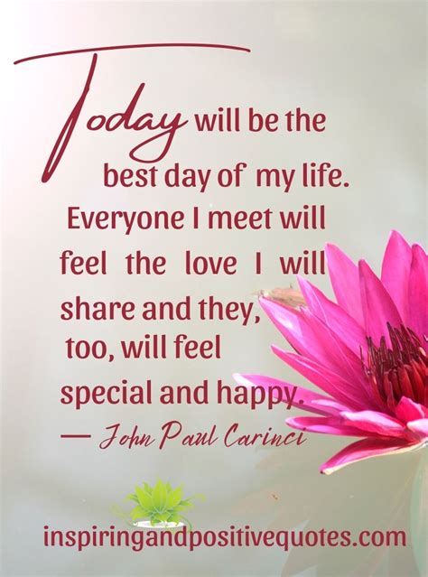 Today will be the best day of my life. – Inspiring and Positive Quotes