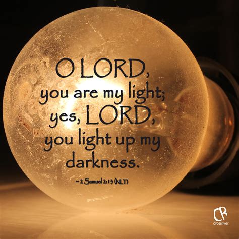 O LORD, you are my light; yes, LORD, you light up my darkness. ~ 2 Samuel 2:13 ‪#NLT #Bible ...