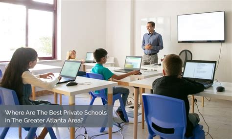 Where Are The Best Private Schools in The Greater Atlanta Area? — Justin Landis Group