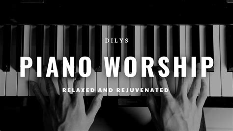 3 Hours Piano Worship - Relaxed and rejuvenated with this amazing worship music - YouTube