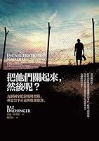 Incarceration Nations: A Journey to Justice in Prisons Around the World ...