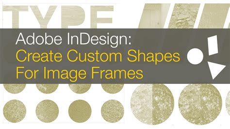 InDesign: Create Custom Image Frames with Shapes, Type & The Pathfinder in this Graphic Design ...