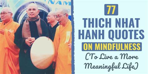 77 Thich Nhat Hanh Quotes on Mindfulness (To Live a More Meaningful Life)