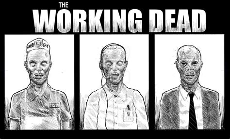 The Working Dead by vessel44 on DeviantArt