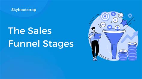 The Sales Funnel Stages: A Comprehensive Guide - SkyBootstrap