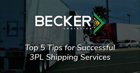 Top 5 Tips for Successful 3PL Shipping Services - Becker Logistics