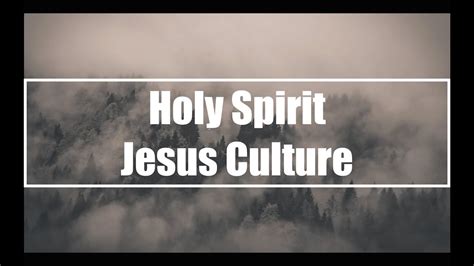 Holy Spirit - Jesus Culture (Lyrics) Chords - Chordify