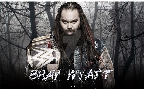 Bray Wyatt WWE Champion Wallpaper 2017 by ThePhenomenalSeth on DeviantArt