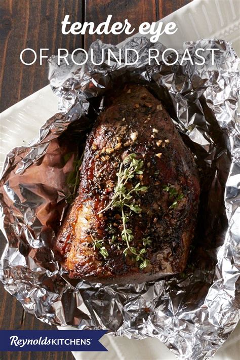 Tender Eye of Round Roast | Reynolds Brands | Recipe | Round steak recipes, Roast beef recipes ...