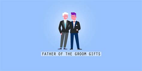 26 Unique Father Of The Groom Gifts To Show Your Appreciation (2021) - 365Canvas Blog