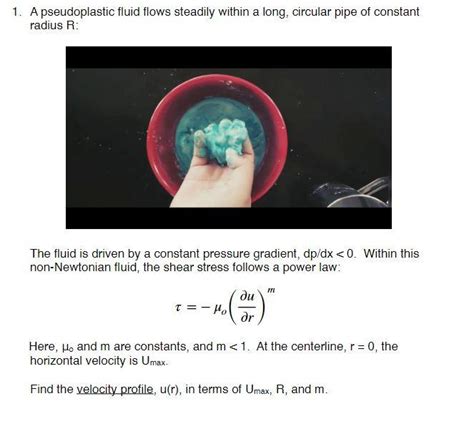 Solved 1. A pseudoplastic fluid flows steadily within a | Chegg.com