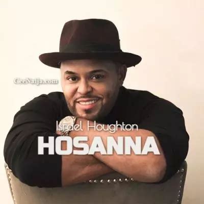 MP3 DOWNLOAD: Israel Houghton - Hosanna [+ Lyrics] | CeeNaija