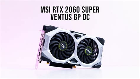 MSI GeForce RTX 2060 SUPER VENTUS – Synnex FPT | lupon.gov.ph