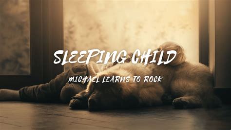 Sleeping Child - Song by - Michael Learns To Rock (lyrics & video) - YouTube